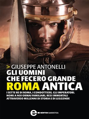 cover image of Gli uomini che fecero grande Roma antica